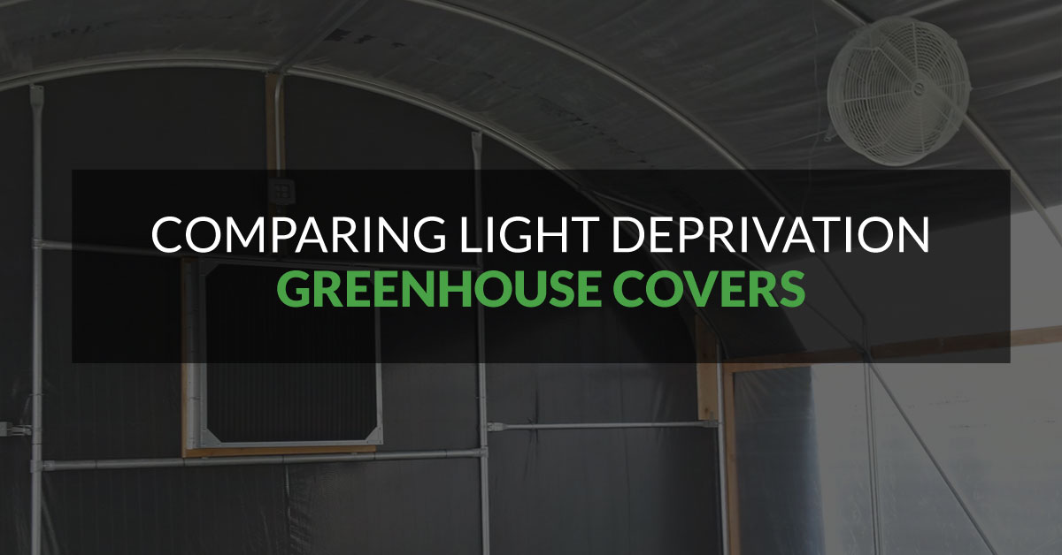Comparing Light Deprivation Greenhouse Covers