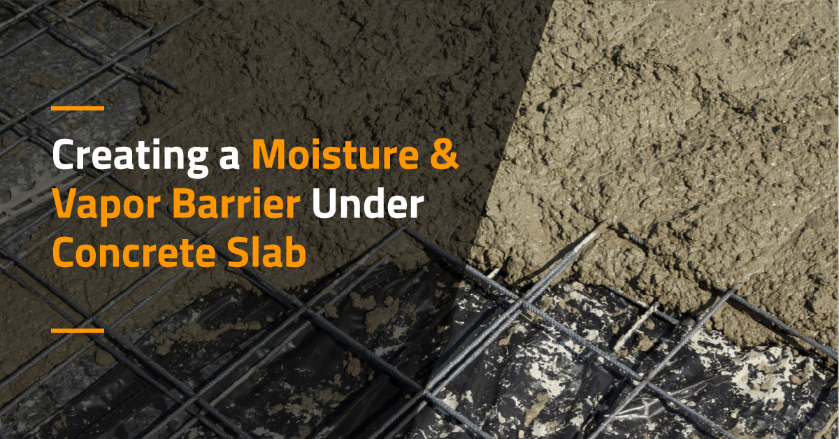 Creating a Moisture & Vapor Barrier Under Concrete Slab